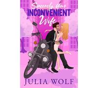 Sincerely, Your Inconvenient Wife: A Marriage of Convenience Office Romance