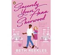 Sincerely Yours, Anna Sherwood Beth Reekles (Auteur)