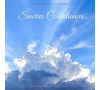 Sincères Condoléances: Livre de Condoléances | Livre de deuil et d'accompagnement pour les funérailles | Carnet de deuil | 100 pages pour honorer la mémoire d'un proche