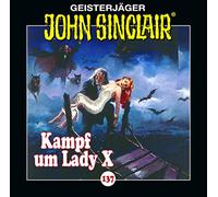 John Sinclair – 137/Kampf Um Lady X – Import – Lübbe Audio