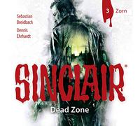 Sinclair,John - Sinclair,Staffel 1: Dead Zone,Folge 3: Zorn