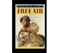 Sinclair Lewis:Free Air-illustrated edition