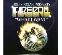 Sinclar, Bob - Fireball-What I Want [Import]
