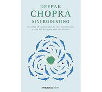Sincrodestino / The Spontaneus Fulfillment of Desire: Harnessing The Infinite Po wer of Coincidence