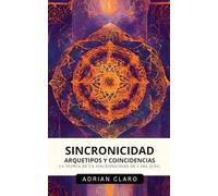 Sincronicidad, Arquetipos Y Coincidencias: La Teoría De La Sincronicidad De Carl Jung
