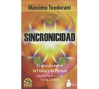 Sincronicidad / Synchronicity: El vinculo entre la fisica y la Psique desde Pauli y Jung hasta Chopra / The Link Between Physics and Psyche from Pauli and Jung to Chopra