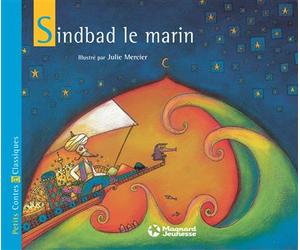 Sindbad le marin - Petits Contes et Classiques 2015 - Julie Mercier - Magnard - broché - Contes et légendes jeunesse