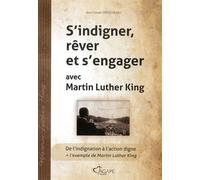 S'indigner, rêver et s'engager avec Martin Luther King De l'indignation à l'action digne - Jean-Claude Girondin - Agape Medias - broché - Essai