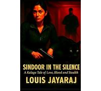SINDOOR IN THE SILENCE: A Kalaga Tale of Love, Blood and Stealth