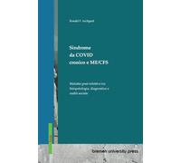 Sindrome da COVID cronico e ME/CFS: Malattie post-infettive tra fisiopatologia, diagnostica e realtà sociale