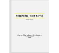 Síndrome post-Covid: 2019-2026: esquema diagnóstico y terapéutico integral que combina medicina alopática, funcional, ortomolecular, nutrición y ... y biocustodia ante emergencias y desastres