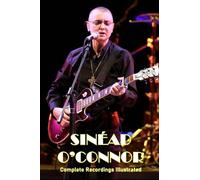 Sinead O’Connor: Complete Recordings Illustrated