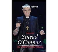 Sinead O'connor (A Beathaisnéis): Ag Taitneamh Tríd Na Trioblóidí (The Journey Of Sinead O'connor)