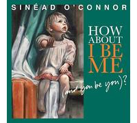 Sinead O'Connor-How About I (and be You) [Import]