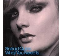 Sinead Quinn - What You Nedd is 2