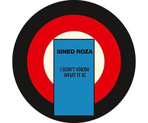 Sined Roza - I Don't Know What It Is