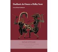 Sinestesie. Rivista di studi sulle letterature e le arti europee. Duellanti: da Omero a Ridley Scott (Vol. 30)