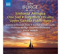 John Burge – Sinfonia Antiqua / One Sail / Forgotten Dreams – CD – NAXOS