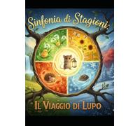 Sinfonia di Stagioni: Il Viaggio di Lupo