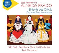 José Antonio de Almeida Prado – Sinfonia Dos Orixás – Pequenos Funerais Cantantes – CD – NAXOS