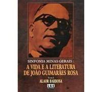Sinfonia Mg. Vida E Literatura De Joao Guimaraes Rosa