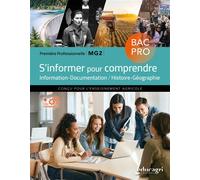 S'informer pour comprendre : 1re BAC professionnel MG2 Information - Documentation / Histoire- Géographie - Collectif - Educagri - broché - Scolaire / Universitaire