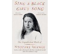 Sing a Black Girl's Song: The Unpublished Work of Ntozake Shange