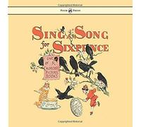 Sing A Song For Sixpence - Illustrated By Randolph Caldecott