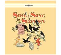 Sing A Song For Sixpence - Illustrated By Randolph Caldecott