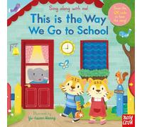 Sing Along With Me – This Is the Way We Go to School – Nosy Crow