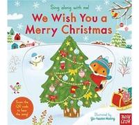 Chante avec moi ! Nous vous souhaitons un joyeux Noël – Nosy Crow