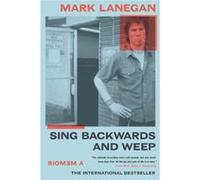 Sing Backwards and Weep A Memoir - Mark Lanegan - Hachette Books - Livre en Anglais - Paperback Mark LaneganMark Lanegan (Auteur)