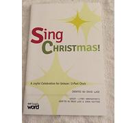 Sing Christmas! (A joyful celebration for unison / 2 part choir)