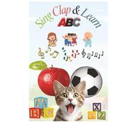 Sing, Clap & Learn ABC: Let's Learn ABC with Playful Phonics Stories for Every Letter