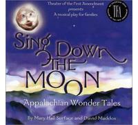 Sing Down the Moon: Appalachian Wonder Tales