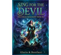 Sing for the Devil: Her Voice Could Bury Them All