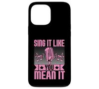 Sing It Like You Mean It Karaoké Coque pour iPhone 13 Pro Max