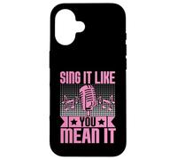 Sing It Like You Mean It Karaoké Coque pour iPhone 16