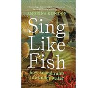 Sing Like Fish: how sound rules life under water