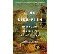 Sing Like Fish: How Sound Rules Life Under Water