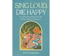 Sing Loud, Die Happy