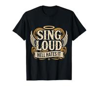 Sing Loud, Hell Hates It Chanteur de Chant de culte - T-Shirt