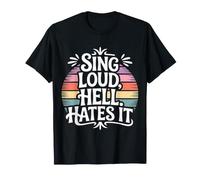 Sing Loud, Hell Hates It Chanteur de Chant de culte - T-Shirt