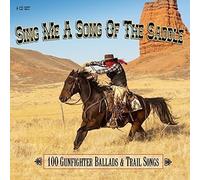 SING ME A SONG OF THE SADDLE-100 GUNFIGHTER BALLADS&TRAIL SONGS 4 CD NEUF