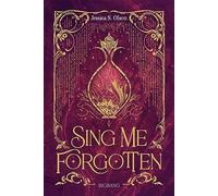 Sing Me Forgotten Jessica S. Olson (Auteur), Laurence Boischot (Traduction)