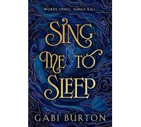 Sing Me to Sleep: The completely addictive and action-packed enemies-to-lovers YA romantasy