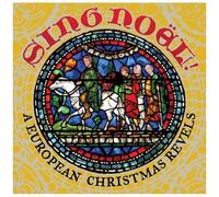 Sing Noel: A European Christmas Revels