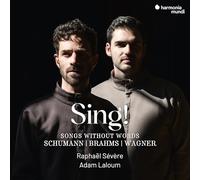 Sing! – Songs Without Words (Schumann-Brahms-Wagner) – CD – Harmonia Mundi