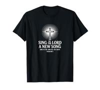 Sing to The Lord A New Song Psaum 96 T-Shirt
