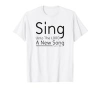 Sing Unto The Lord A New Song - Texte chrétien T-Shirt Graphique avec Valeur, Homme, Blanc, L